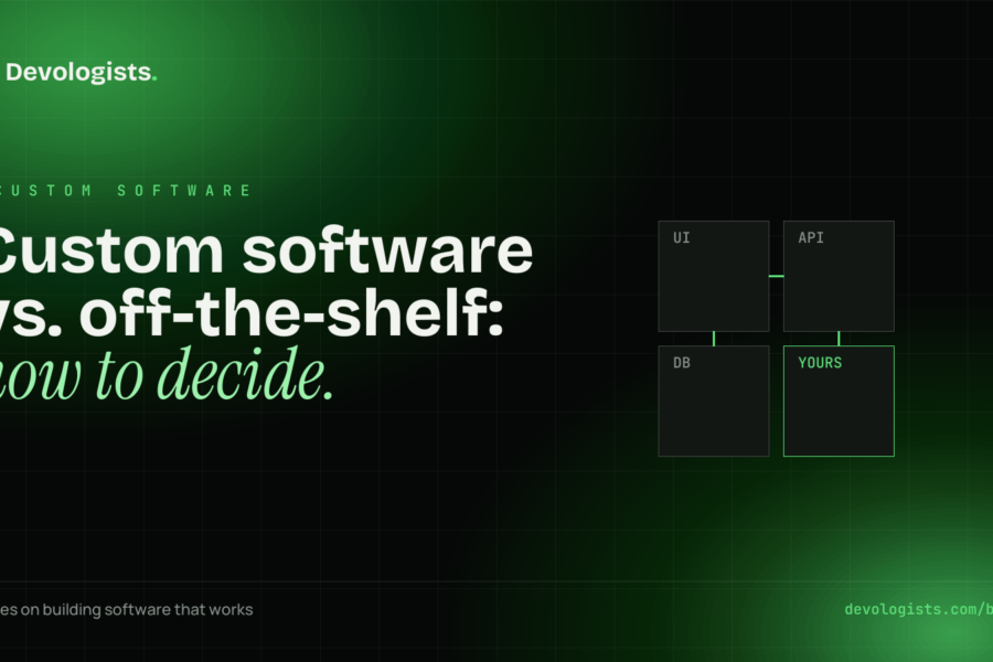 Custom Software vs. Off-the-Shelf: How to Decide